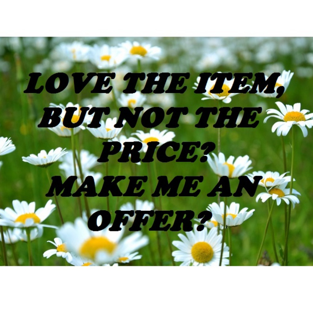 LOVE THE ITEM, BUT NOT THE PRICE? MAKE OFFER!